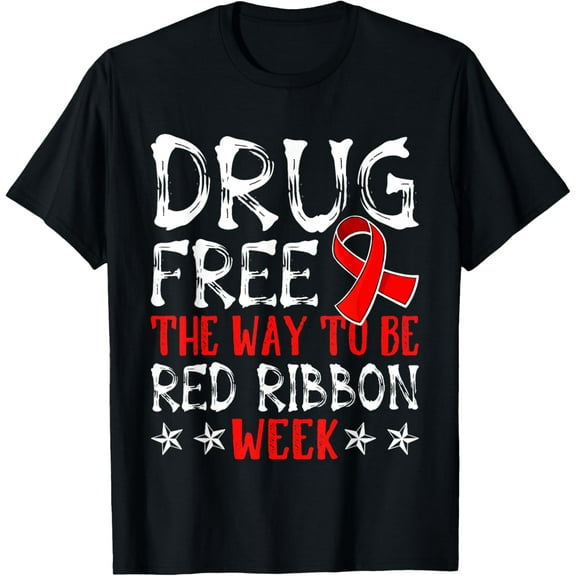Drug Free The Way To Be Red Ribbon Week Anti Drug Men Women T-Shirt