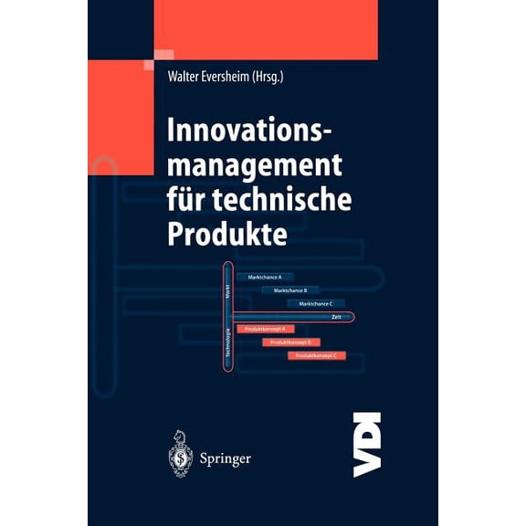 VDI-Buch Innovationsmanagement FÃ¼r Technische Produkte: Systematische Und Integrierte Produktentwicklung Und Produktionsplanung, (Paperback)