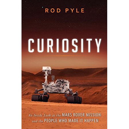 Pre-Owned Curiosity: An Inside Look at the Mars Rover Mission and the People Who Made It Happen  Paperback 1616149337 9781616149338 Rod Pyle