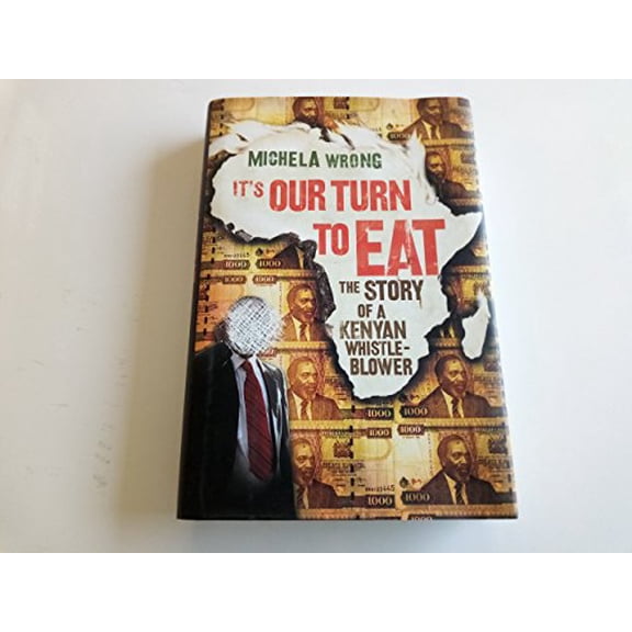 Pre-Owned It's Our Turn to Eat: The Story of a Kenyan Whistle-Blower (Hardcover) 0061346586 9780061346583