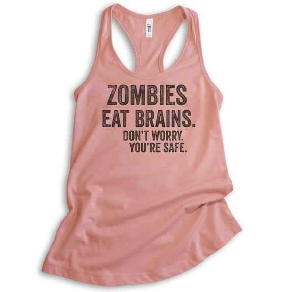Zombies Eat Brains Don't Worry You're Safe Tank Top, Ladies Racerback Tank Top, Funny Halloween Zombie Tank, Desert Pink, Small