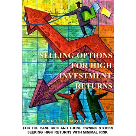 Selling Options For High Investment Returns -