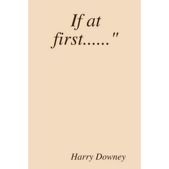 If at first......", (Paperback)