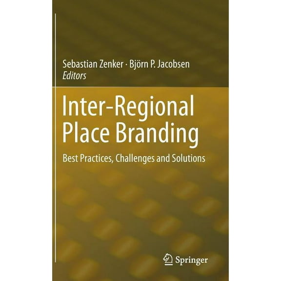 Inter-Regional Place Branding: Best Practices, Challenges and Solutions, (Hardcover)