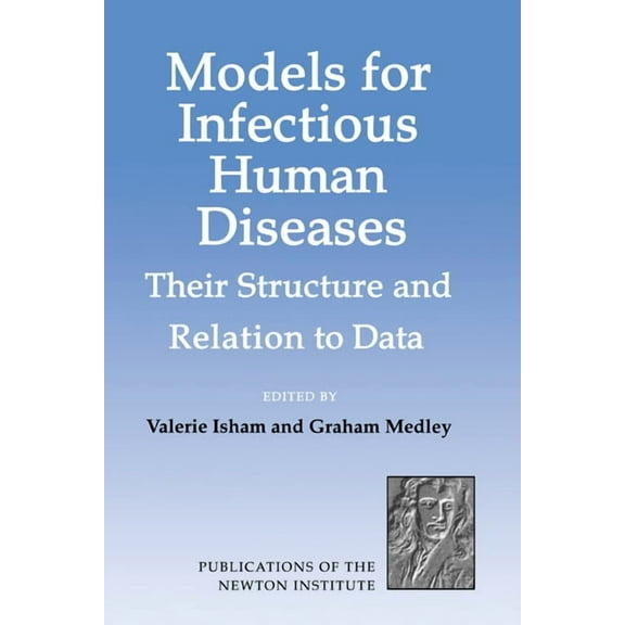 Publications of the Newton Institute Models for Infectious Human Diseases, Book 6, (Hardcover)