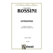 By Gioacchino Rossini 00-K06394 Semiramide - An Opera in Two Acts - By Gioacchino Rossini
