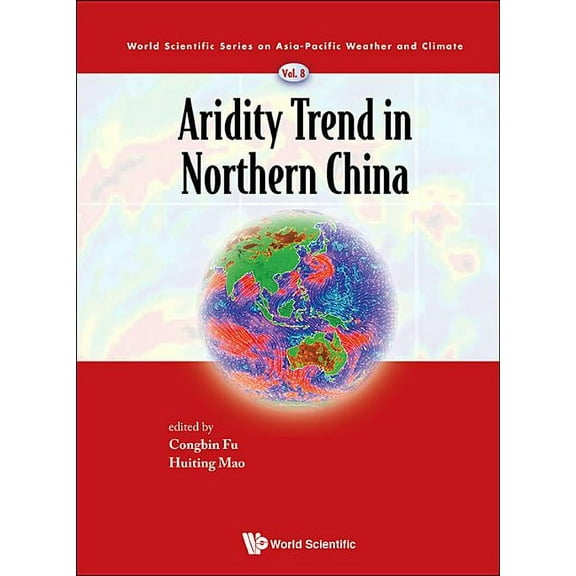World Scientific Asia-Pacific Weather an Aridity Trend in Northern China, Book 8, (Hardcover)
