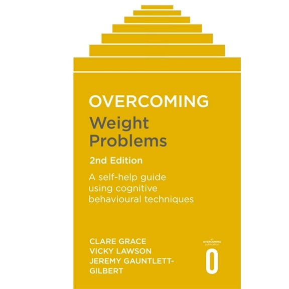 Overcoming Books: Overcoming Weight Problems 2nd Edition: A Self-Help Guide Using Cognitive Behavioural Techniques (Paperback)