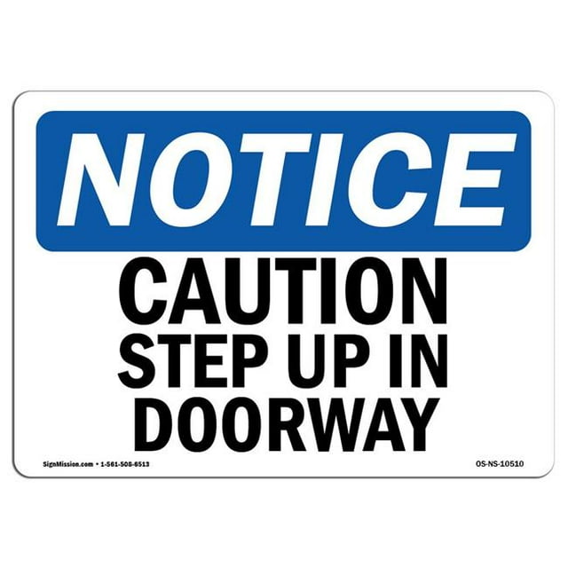 SignMission OS-NS-A-1218-L-10510 12 x 18 in. OSHA Notice Sign - Caution Step Up in Doorway