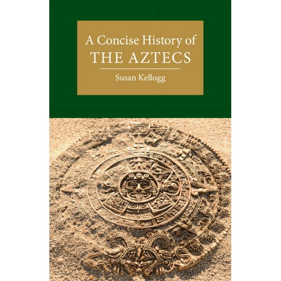 Cambridge Concise Histories A Concise History of the Aztecs, (Paperback)