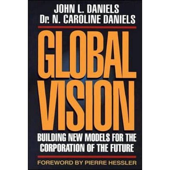 Pre-Owned Global Vision: Building New Models for the Corporation of the Future (Hardcover) 0070153507 9780070153509