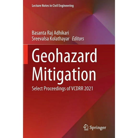Lecture Notes in Civil Engineering Geohazard Mitigation: Select Proceedings of Vcdrr 2021, Book 192, (Paperback)