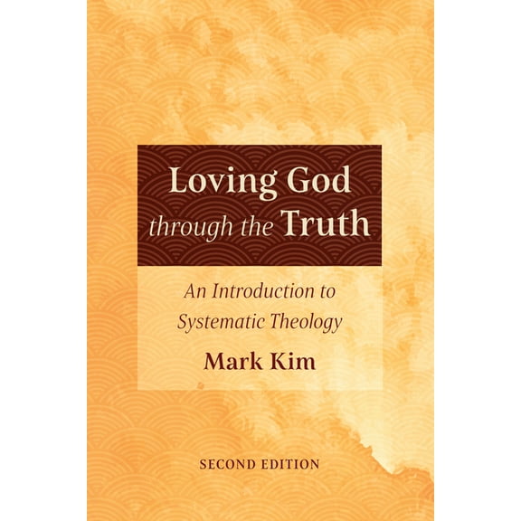 Loving God through the Truth, Second Edition (Paperback)