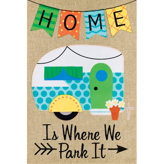 Custom Decor Home Camper is Where We Park It - Garden Size, Embroidered Burlap Applique Style, Double Sided Decorative Flag - Approx. 12 Inch X 17.98 Inch
