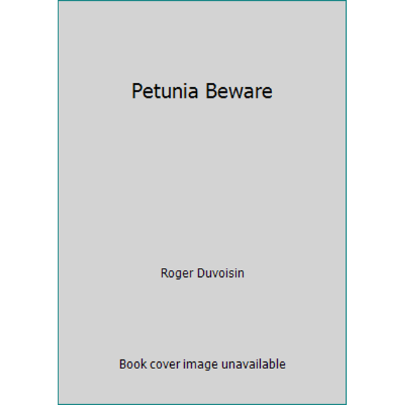 Pre-Owned Petunia Beware (Hardcover) 0394908678 9780394908670