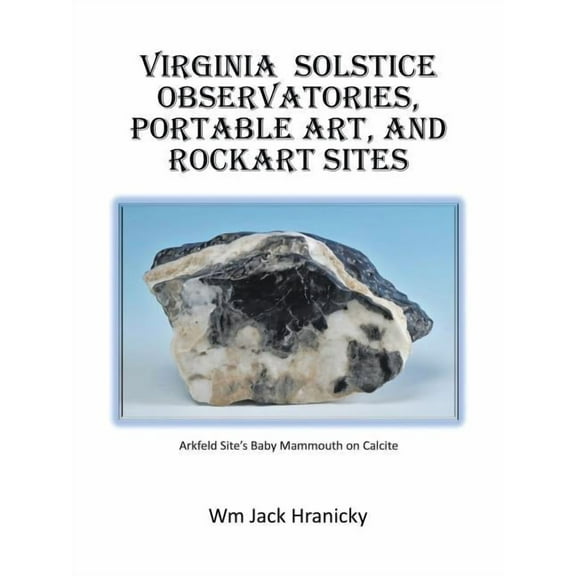 Virginia Solstice Observatories, Portable Art, and Rockart Sites (Paperback)