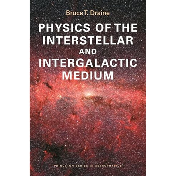 Pre-Owned Physics of the Interstellar and Intergalactic Medium (Princeton Series in Astrophysics), 9780691122144, 0691122148, Paperback,
