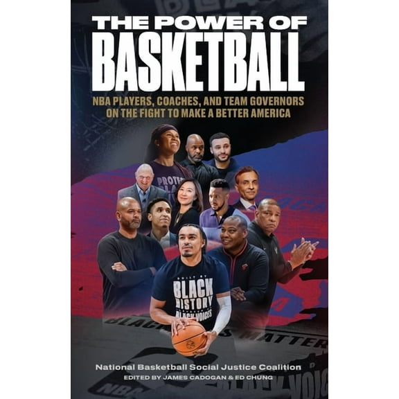 The Power of Basketball: NBA Players, Coaches, and Team Governors on the Fight to Make a Better America, (Hardcover)