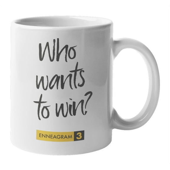 Enneagram Type 3 - Coffee and Tea Mug: Who wants to win? (11oz)