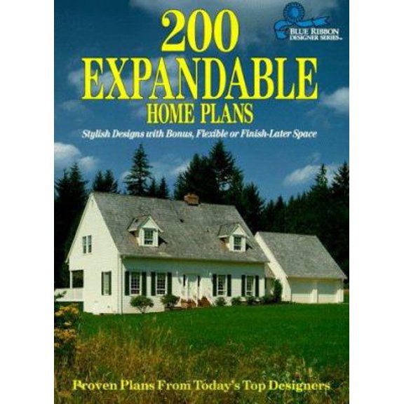 Pre-Owned 200 Expandable Home Plans: Stylish Designs With Bonus, Flexible or Finish-Later Space (Blue Ribbon Designer Series) (Paperback) 1881955214 9781881955214