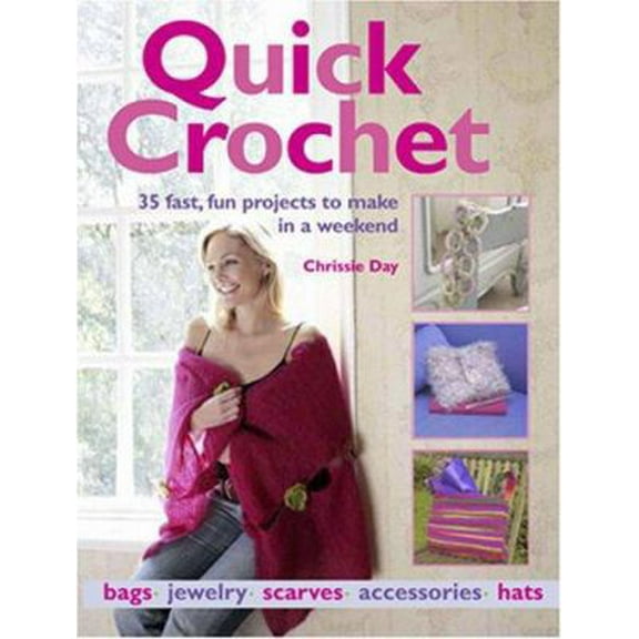 Pre-Owned Quick Crochet: 35 Fast, Fun Projects to Make in a Weekend (Paperback) 1904991939 9781904991939