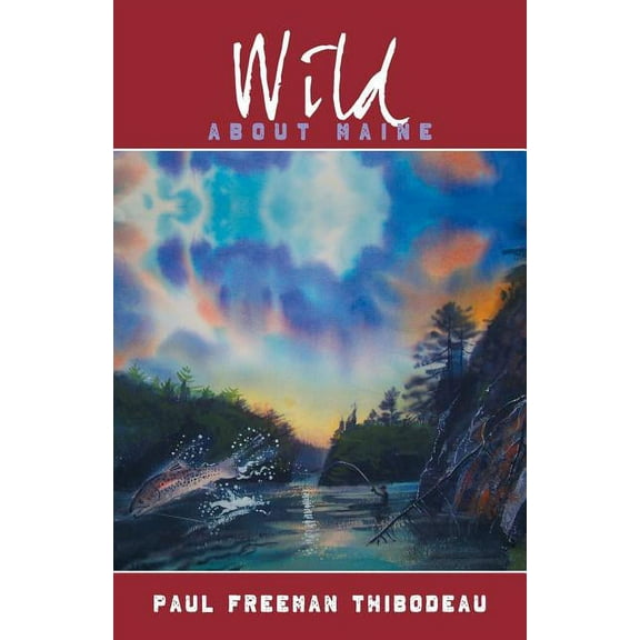 Wild about Maine (Paperback)