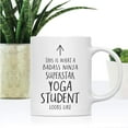 thumbnail image 2 of CTDream Funny 11oz. Ceramic Coffee Tea Mug Gift, This is What a Badass Ninja Superstar Yoga Student Looks Like, 1-Pack, Birthday Christmas Gift Ideas Coworker, 2 of 7
