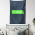 thumbnail image 4 of OK Boomer Tapestry, Cellphone Text Style Modern Meme Phrase Message on Dark Backdrop, Wall Hanging for Bedroom Living Room Dorm Decor, 60W X 80L Inches, Dark Slate Blue and Green, by Ambesonne, 4 of 5