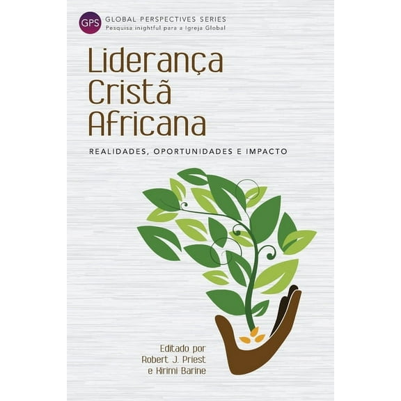 Global Perspectives: Liderança Cristã Africana: Realidades, Oportunidades e Impacto (Paperback)