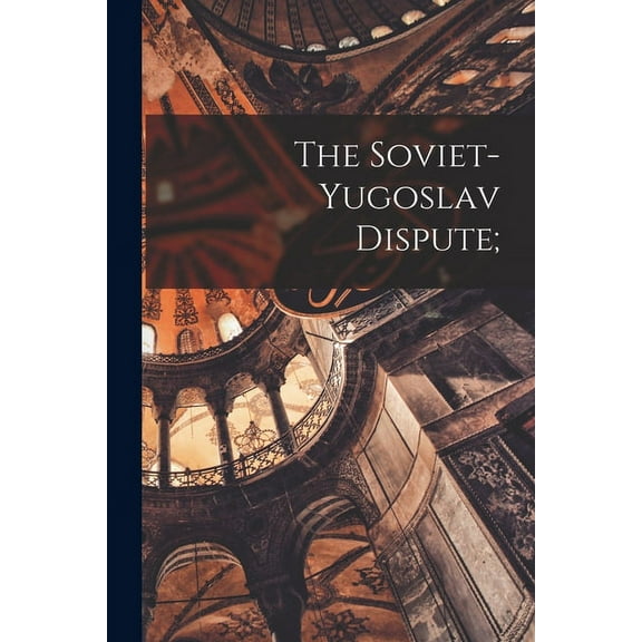 The Soviet-Yugoslav Dispute;, (Paperback)