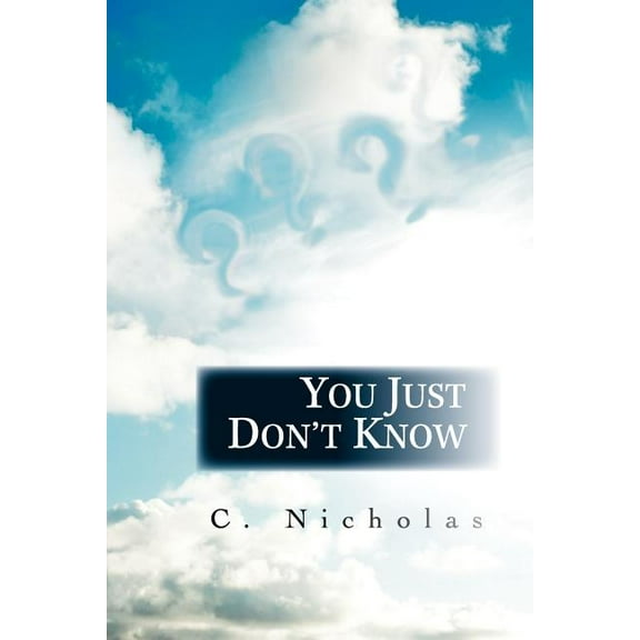 You Just Don't Know (Paperback)