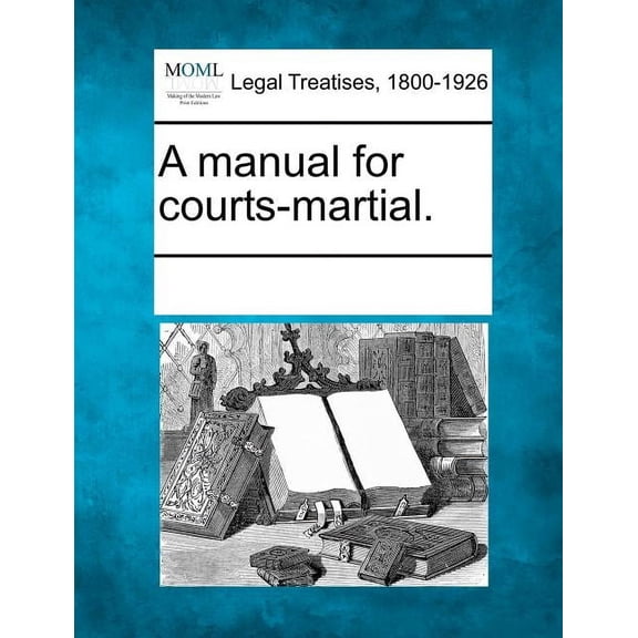 A manual for courts-martial. (Paperback)