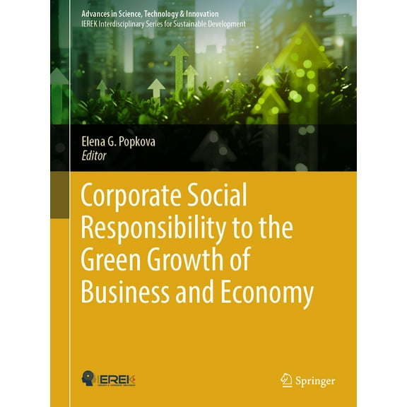Advances in Science, Technology & Innova Corporate Social Responsibility to the Green Growth of Business and Economy, (Hardcover)