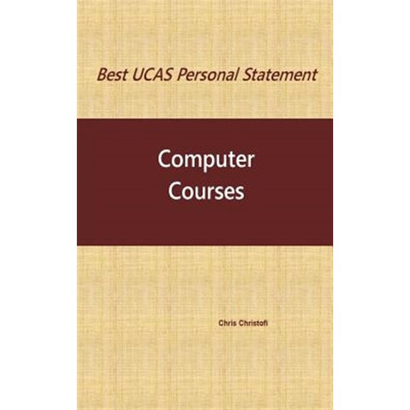 Pre-Owned Best Ucas Personal Statement: Computer Courses: Computer Courses