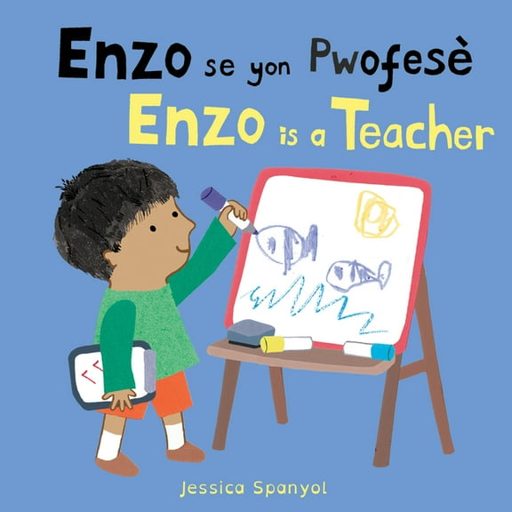 Books4school Editions Enzo Se Yon PwofesÃ¨ / Enzo Is a Teacher (Haitian Creole Bilingual Edition), (Board Book)