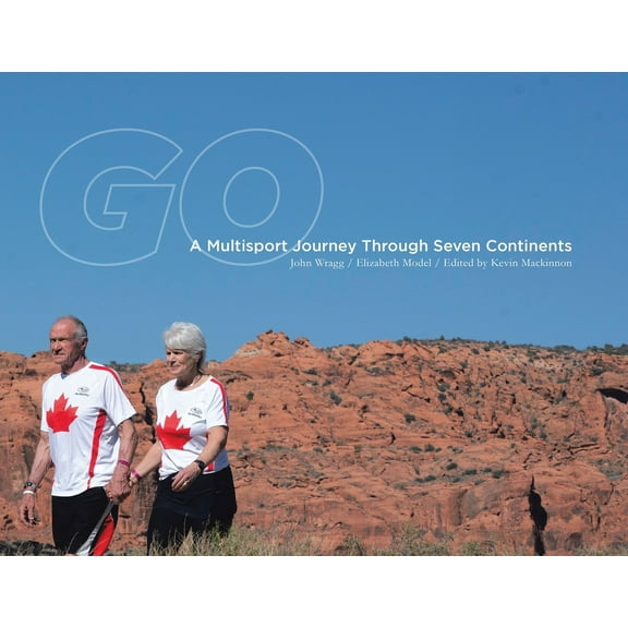 Go: A Multisport Journey through Seven Continents, (Paperback)