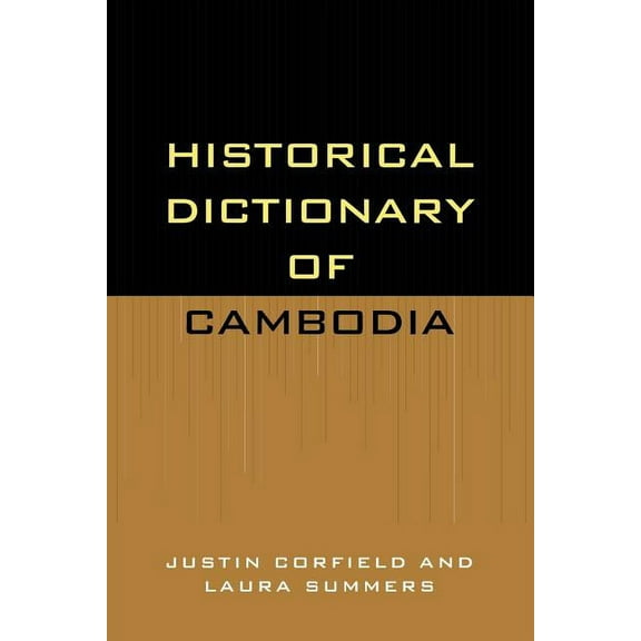 Historical Dictionaries of Asia, Oceania Historical Dictionary of Cambodia, Book 43, (Paperback)