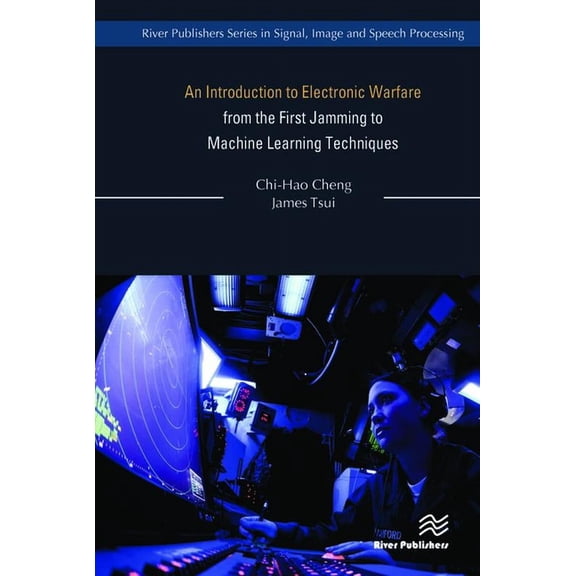 An Introduction to Electronic Warfare; from the First Jamming to Machine Learning Techniques, (Hardcover)