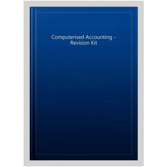Computerised Accounting - Revision Kit