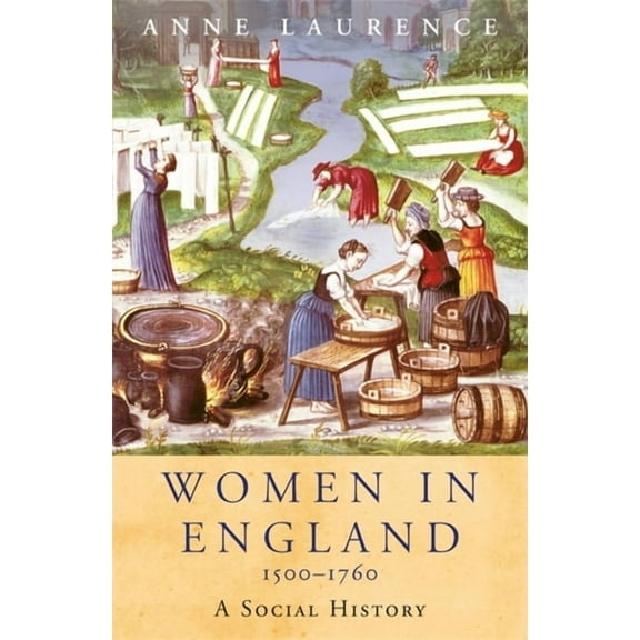 WOMEN IN HISTORY: Women In England 1500-1760 (Paperback)