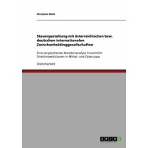 Steuergestaltung Mit Osterreichischen Bzw. Deutschen Internationalen Zwischenholdinggesellschaften