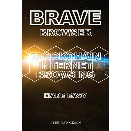Brave Browser: Blockchain Internet Browsing Made Easy -