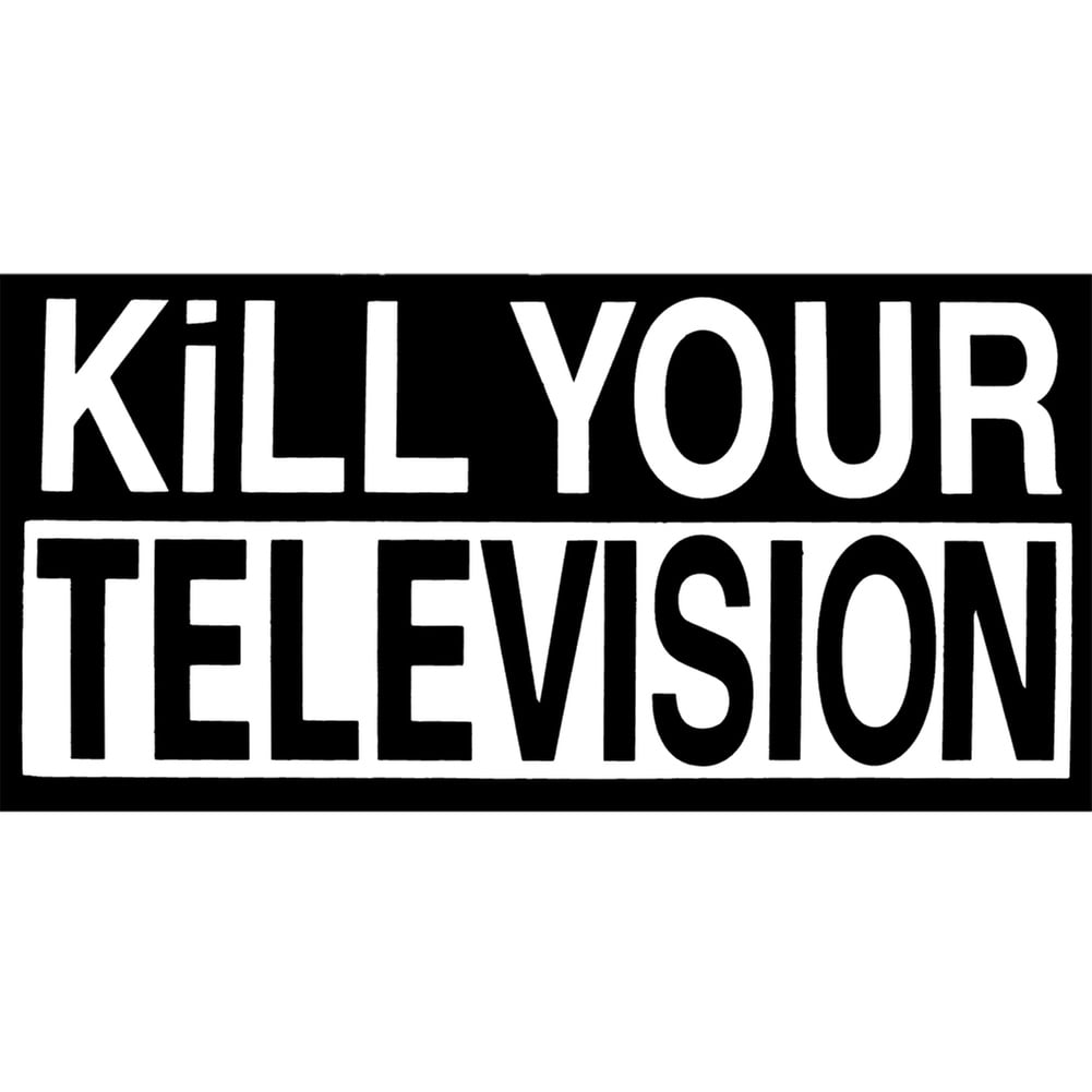 Kill Your Television Decal