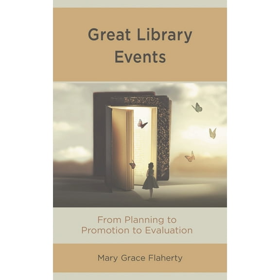Medical Library Association Books Great Library Events: From Planning to Promotion to Evaluation, (Hardcover)