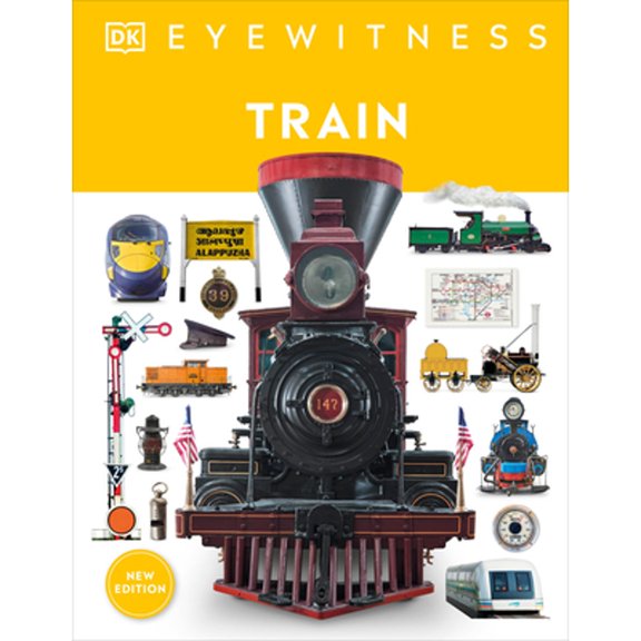Pre-Owned Eyewitness Train: Discover the Story of the Railroads (Hardcover) by DK