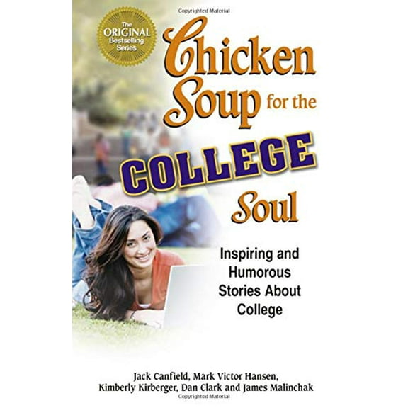 Pre-Owned Chicken Soup for the College Soul: Inspiring and Humorous Stories About College (Paperback) 1558747028 9781558747029
