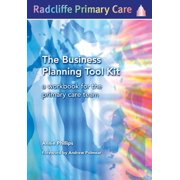 Radcliffe Primary Care The Business Planning Tool Kit: A Workbook For The Primary Care Team, (Paperback)