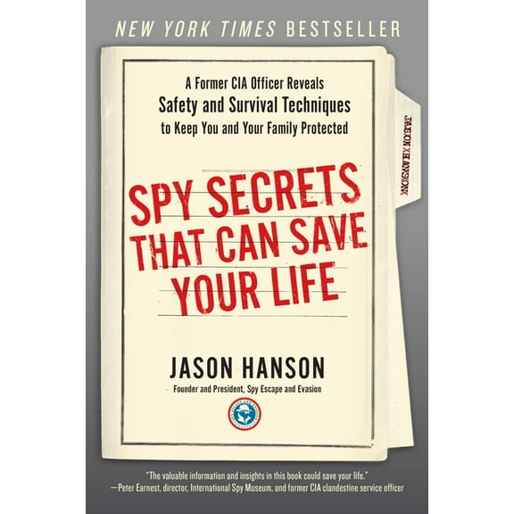 Spy Secrets That Can Save Your Life: A Former CIA Officer Reveals Safety and Survival Techniques to Keep You and Yourfam, (Paperback)