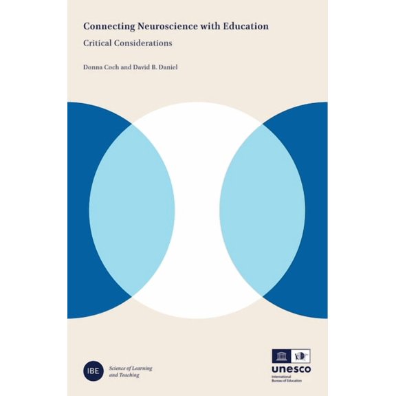 Ibe Science of Learning and Teaching: Fo Connecting Neuroscience with Education: Critical Considerations, Book 1, (Paperback)