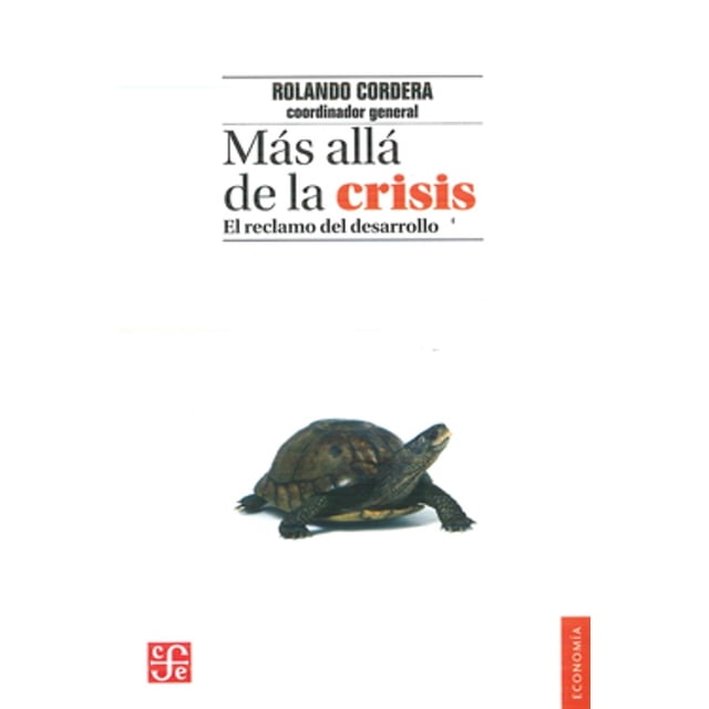 Más allá de la crisis, de Rolando Cordera, UNAM, Blanda